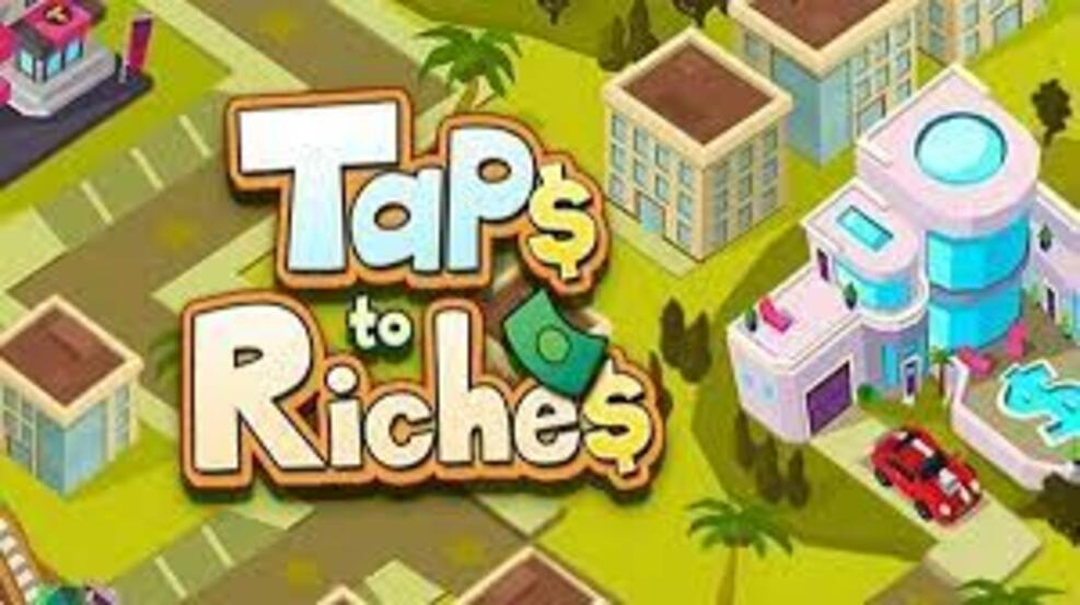 Taps to Riches